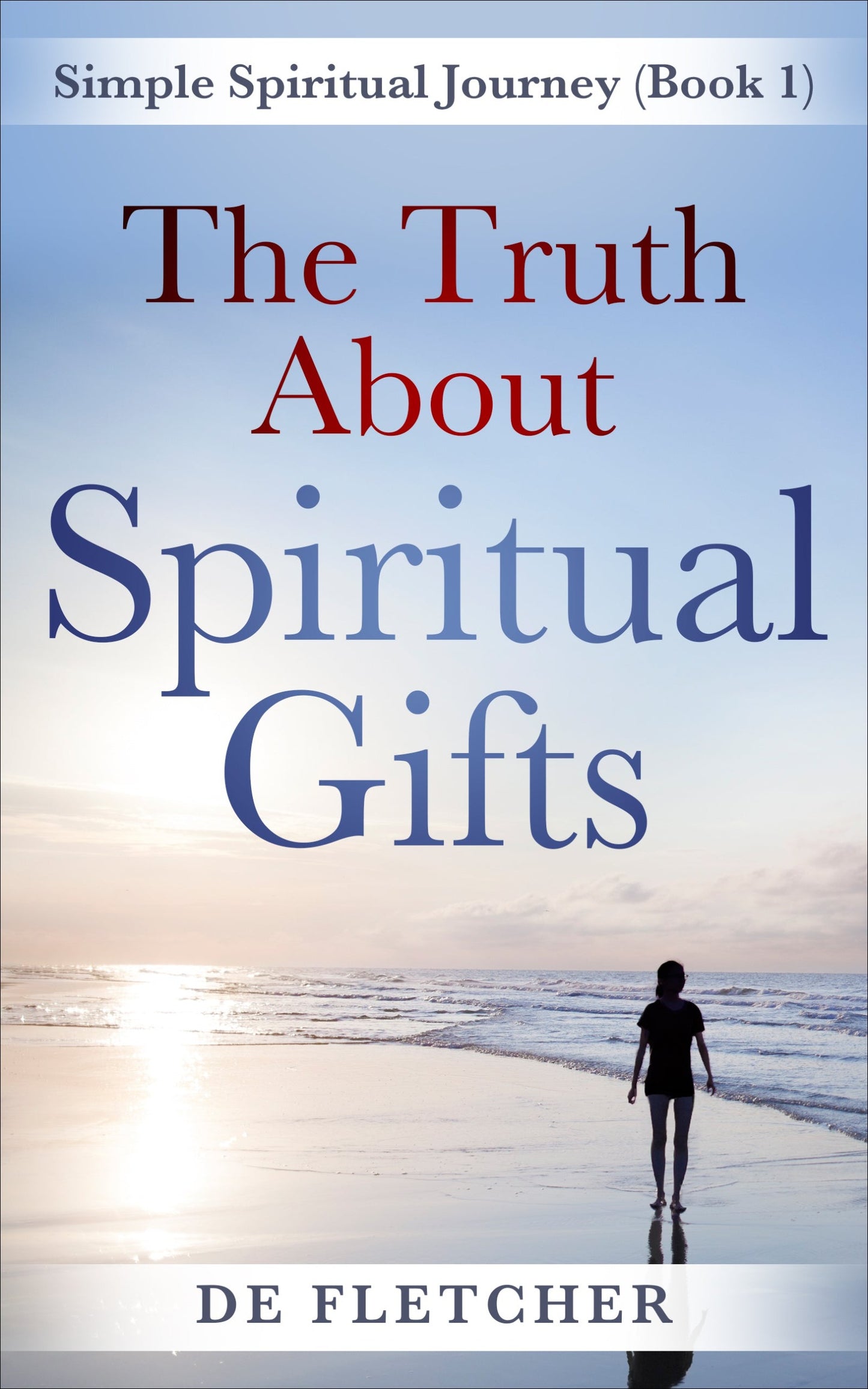 The cover image of "The Truth About Spiritual Gifts" shows a woman walking along the beach at sunset.